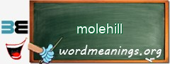 WordMeaning blackboard for molehill